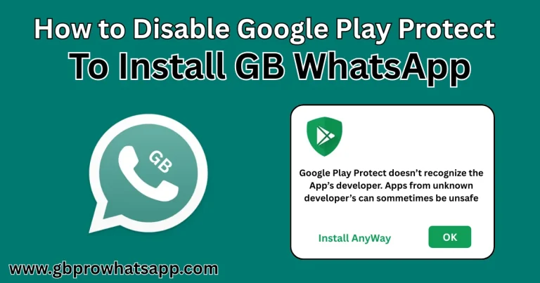 How to disable Google Play Protect to install GB WhatsApp